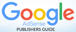 Google AdSense Publishers Guide Google AdSense Publishers Guide